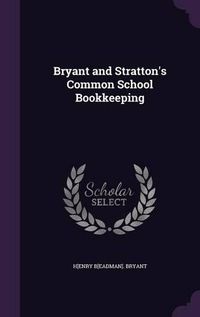 Cover image for Bryant and Stratton's Common School Bookkeeping