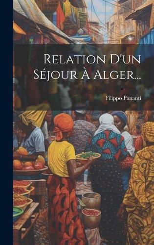 Cover image for Relation D'un Sejour A Alger...