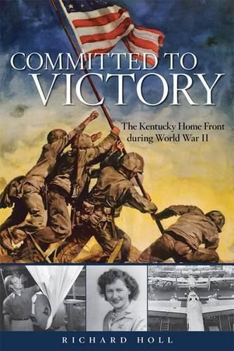 Cover image for Committed to Victory: The Kentucky Home Front During World War II