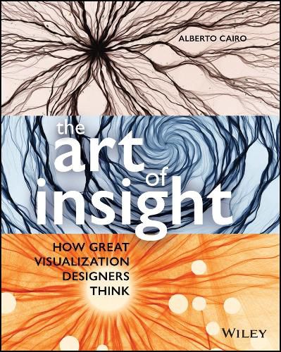 Cover image for The Art of Insight: How Great Visualization Designers Think