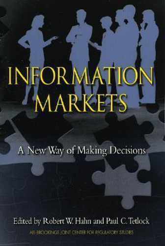 Cover image for Information Markets: A New Way of Making Decisions