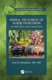 Cover image for Herbal Treatment of Major Depression: Scientific Basis and Practical Use