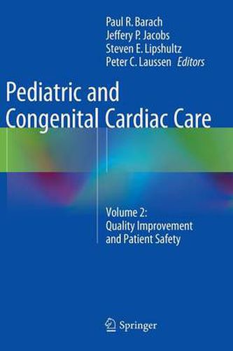 Cover image for Pediatric and Congenital Cardiac Care: Volume 2: Quality Improvement and Patient Safety