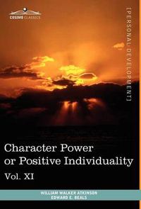 Cover image for Personal Power Books (in 12 Volumes), Vol. XI: Character Power or Positive Individuality