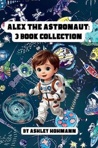 Cover image for Alex The Astronaut