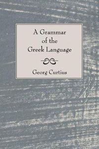 Cover image for A Grammar of the Greek Language