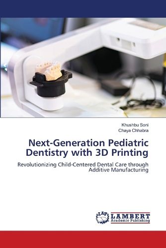 Cover image for Next-Generation Pediatric Dentistry with 3D Printing