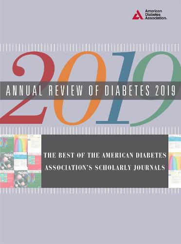 Cover image for Annual Review of Diabetes 2019: The Best of the American Diabetes Association's Scholarly Journals