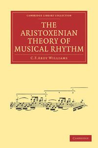 Cover image for The Aristoxenian Theory of Musical Rhythm