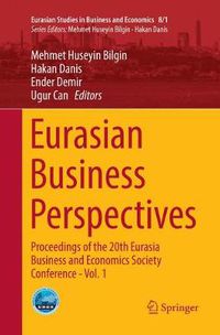 Cover image for Eurasian Business Perspectives: Proceedings of the 20th Eurasia Business and Economics Society Conference - Vol. 1