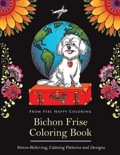 Cover image for Bichon Frise Coloring Book: Fun Bichon Frise Coloring Book for Adults and Kids 10+