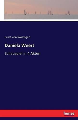 Daniela Weert: Schauspiel in 4 Akten