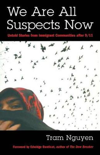 Cover image for We Are All Suspects Now: Untold Stories from Immigrant Communities after 9/11