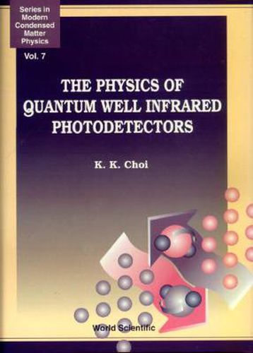 Cover image for Physics Of Quantum Well Infrared Photodetectors, The