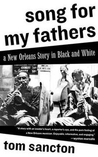 Cover image for Song for My Fathers: A New Orleans Story in Black and White