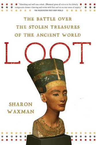 Cover image for Loot: The Battle Over the Stolen Treasures of the Ancient World