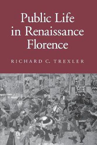 Cover image for Public Life in Renaissance Florence