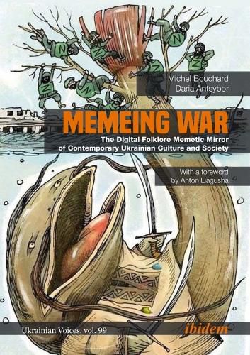 Cover image for Memeing War: The Digital Folklore Memetic Mirror of Contemporary Ukrainian Culture and Society