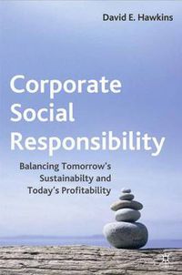 Cover image for Corporate Social Responsibility: Balancing Tomorrow's Sustainability and Today's Profitability