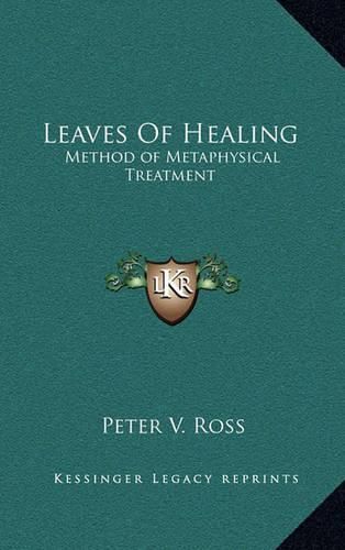 Leaves of Healing: Method of Metaphysical Treatment