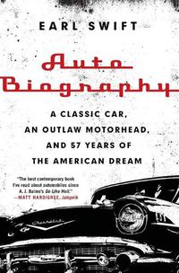 Cover image for Auto Biography: A Classic Car, an Outlaw Motorhead, and 57 Years of the American Dream