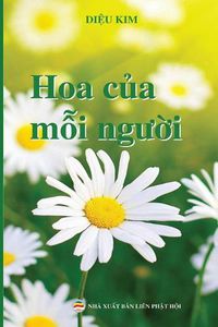 Cover image for Hoa Cua Moi Nguoi: Chia Se Kinh Nghiem Tu Tap PHat Phap