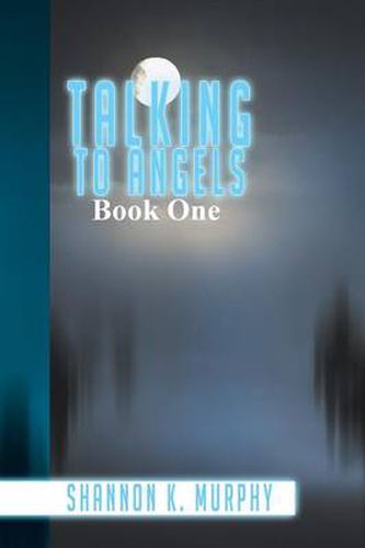 Cover image for Talking to Angels: Book One