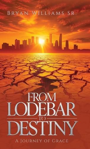 Cover image for From Lodebar to Destiny, A Journey of Grace