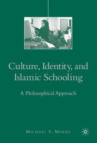 Cover image for Culture, Identity, and Islamic Schooling: A Philosophical Approach