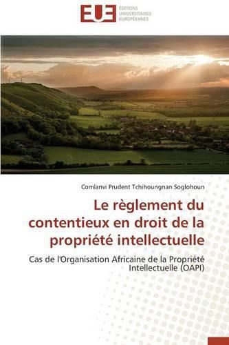 Cover image for Le R glement Du Contentieux En Droit de la Propri t Intellectuelle