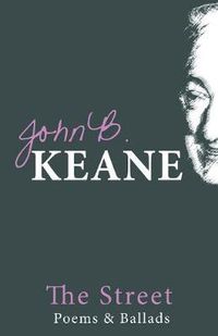 Cover image for The Street: Poems and Ballads of John B. Keane