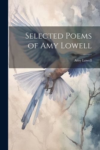 Selected Poems of Amy Lowell