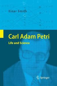 Cover image for Carl Adam Petri: Life and Science