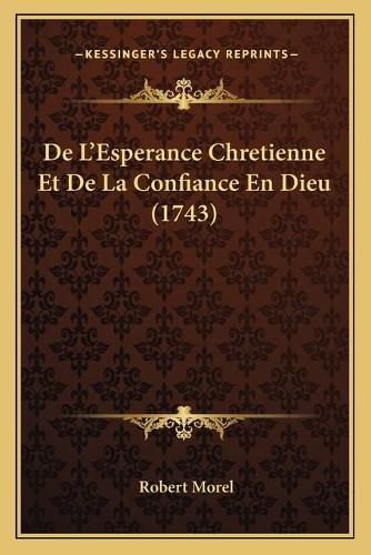 Cover image for de L'Esperance Chretienne Et de La Confiance En Dieu (1743)