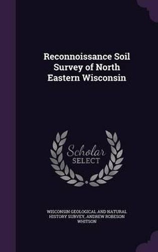 Reconnoissance Soil Survey of North Eastern Wisconsin