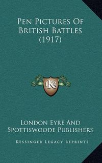 Cover image for Pen Pictures of British Battles (1917)