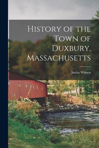 Cover image for History of the Town of Duxbury, Massachusetts