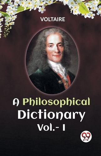 Cover image for A PHILOSOPHICAL DICTIONARY VOL. I (Edition2023)