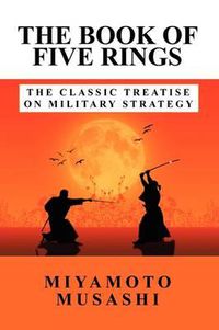 Cover image for The Book of Five Rings: The Classic Treatise on Military Strategy