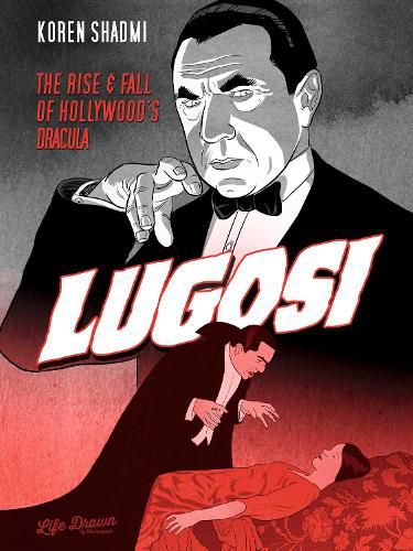 Cover image for Lugosi: The Rise and Fall of Hollywood's Dracula