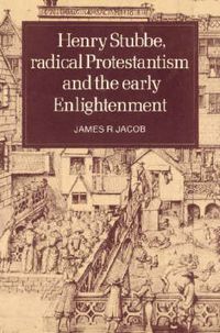 Cover image for Henry Stubbe, Radical Protestantism and the Early Enlightenment