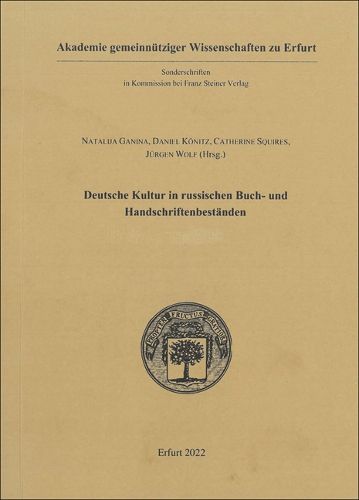 Cover image for Deutsche Kultur in Russischen Buch- Und Handschriftenbestanden: Beitrage Zur Tagung Des Deutsch-Russischen Arbeitskreises Vom 16./17. April 2018 an Der Lomonossov-Universitat Moskau