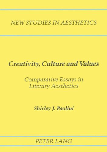 Cover image for Creativity, Culture and Values: Comparative Essays in Literary Aesthetics