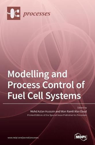 Cover image for Modelling and Process Control of Fuel Cell Systems