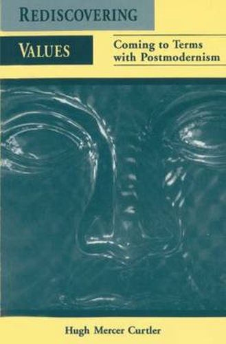 Cover image for Rediscovering Values: Coming to Terms with Postmodernism