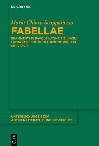 Cover image for Fabellae: Frammenti Di Favole Latine E Bilingui Latino-Greche Di Tradizione Diretta (III-IV D.C.)