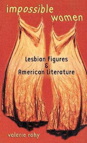 Cover image for Impossible Women: Lesbian Figures and American Literature