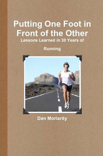 Cover image for Putting One Foot in Front of the Other - Lessons Learned in 30 Years of Running