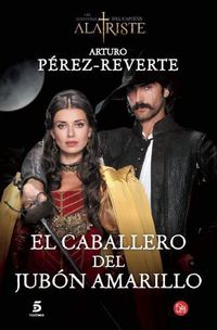 Cover image for El Caballero del Jubon Amarillo / The Man in the Yellow Doublet (Captain Alatriste Series, Book 5)