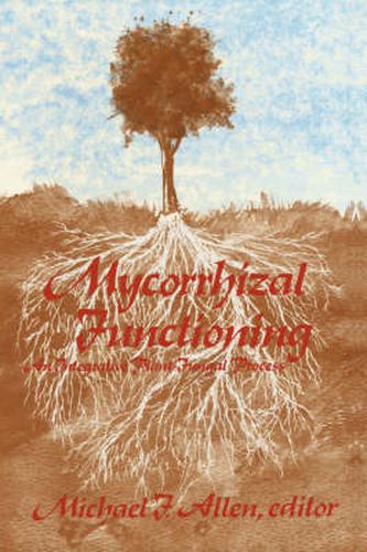 Mycorrhizal Functioning: An Integrative Plant-Fungal Process